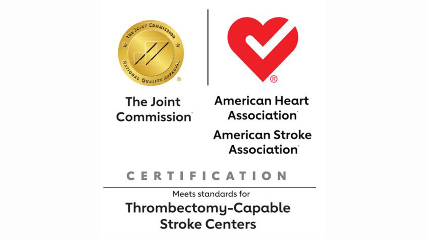 The Joint Commission’s Gold Seal of Approval® and the American Stroke Association’s Heart-Check mark for Thrombectomy Capable Certification embelm